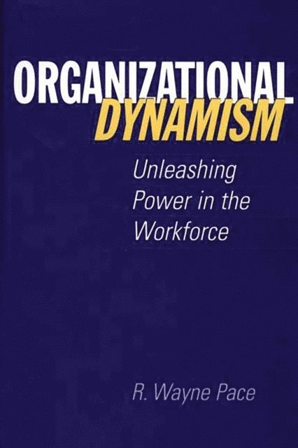 R. Wayne Pace - Organizational Dynamism, E-bok