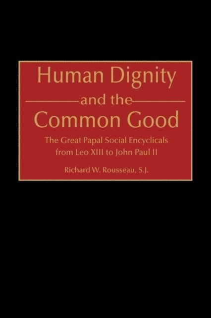 Richard Rousseau - Human Dignity and the Common Good, E-bok