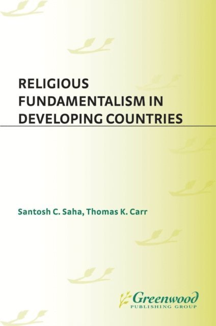 Santosh C. Saha, Thomas K. Carr - Religious Fundamentalism in Developing Countries, E-bok