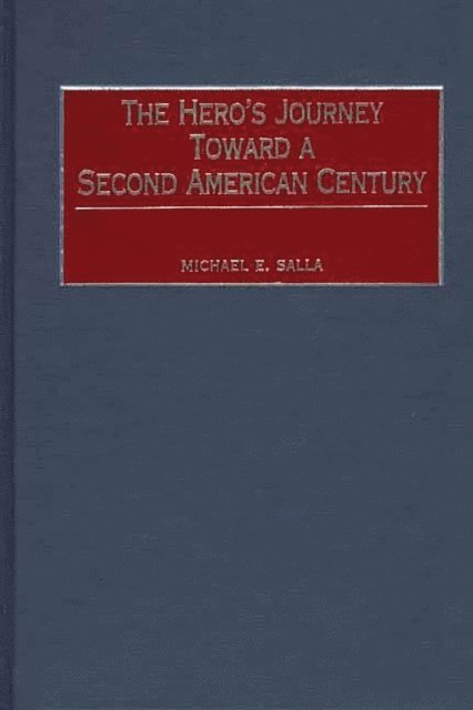 Michael E. Salla - Hero's Journey Toward a Second American Century, E-bok