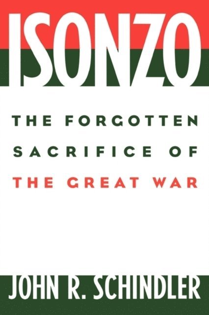 John R. Schindler - Isonzo, E-bok