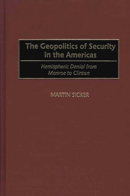 Martin Sicker - Geopolitics of Security in the Americas, E-bok