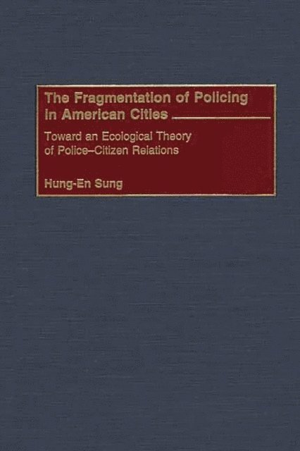Hung-En Sung - Fragmentation of Policing in American Cities, E-bok