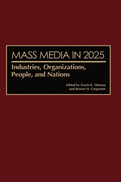 Erwin K. Thomas, Brown H. Carpenter - Mass Media in 2025, E-bok