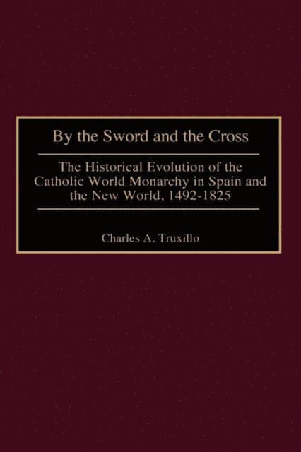 Charles A. Truxillo - By the Sword and the Cross, E-bok