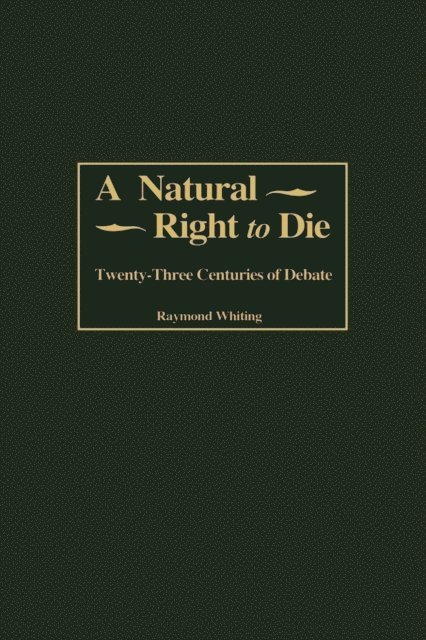Raymond A. Whiting - Natural Right to Die, E-bok