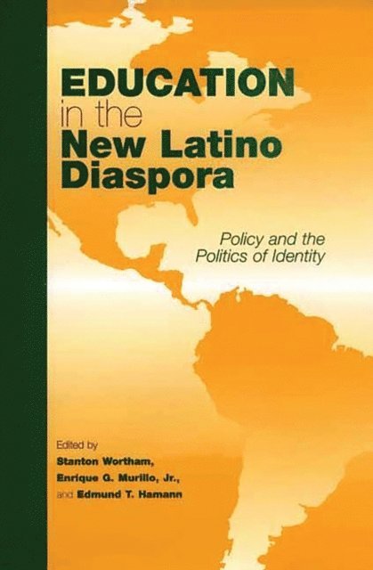 Stanton E.F. Wortham, Enrique G. Murillo Jr., Edmund T. Hamann - Education in the New Latino Diaspora, E-bok