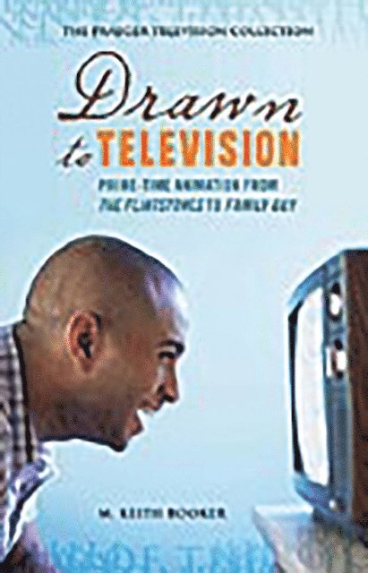M. Keith Booker - Drawn to Television, E-bok