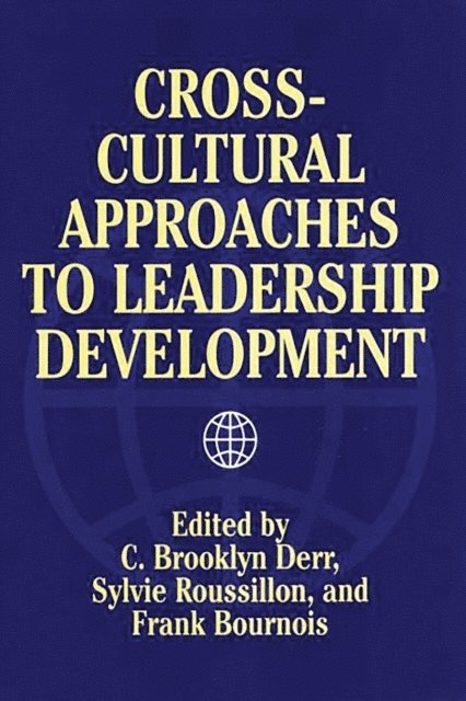 C. Brooklyn Derr, Sylvie Roussillon, Frank Bournois - Cross-Cultural Approaches to Leadership Development, E-bok