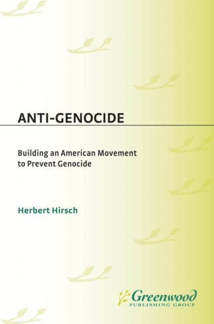 Herbert Hirsch - Anti-Genocide, E-bok