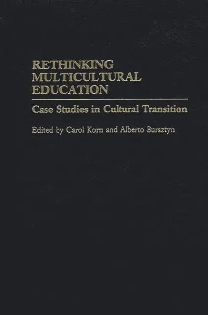 Carol Korn-Bursztyn, Alberto M. Bursztyn Ph.D. - Rethinking Multicultural Education, E-bok. Tillgänglighet: Lägg i varukorg