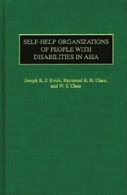 Joseph Kin Fun Kwok, Raymond K.H. Chan, W. T. Chan - Self-Help Organizations of People with Disabilities in Asia, E-bok