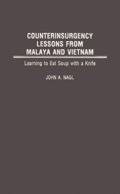 John Nagl - Counterinsurgency Lessons from Malaya and Vietnam, E-bok. Tillgänglighet: Lägg i varukorg