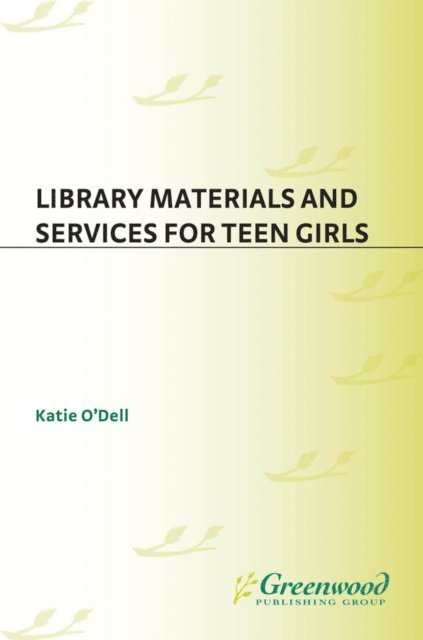 Katie O'Dell - Library Materials and Services for Teen Girls, E-bok
