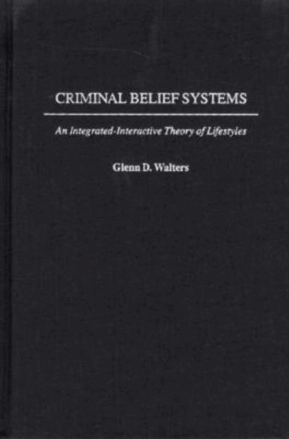 Glenn D. Walters - Criminal Belief Systems, E-bok