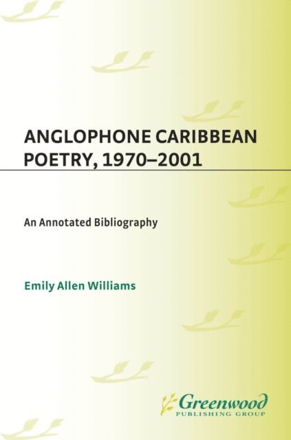 Emily A. Williams - Anglophone Caribbean Poetry, 1970-2001, E-bok