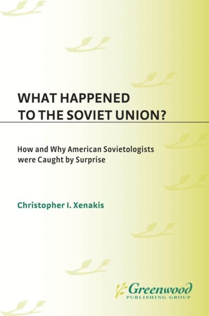 Christopher I. Xenakis - What Happened to the Soviet Union?, E-bok