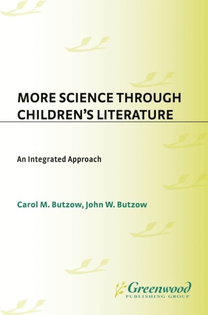 John W. Butzow, Carol M. Butzow - More Science through Children's Literature, E-bok