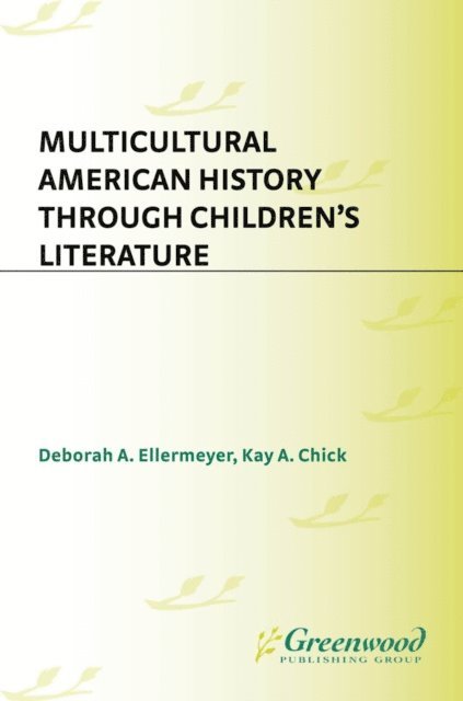 Kay Chick, Deborah A. Ellermeyer - Multicultural American History, E-bok