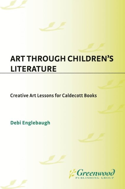 Debi Englebaugh - Art Through Children's Literature, E-bok