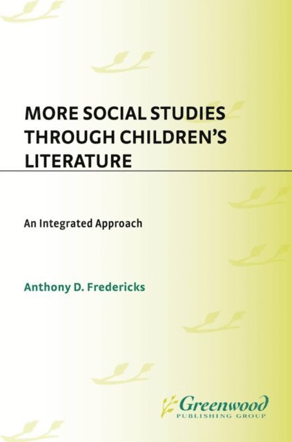 Anthony D. Fredericks - More Social Studies Through Childrens Literature, E-bok