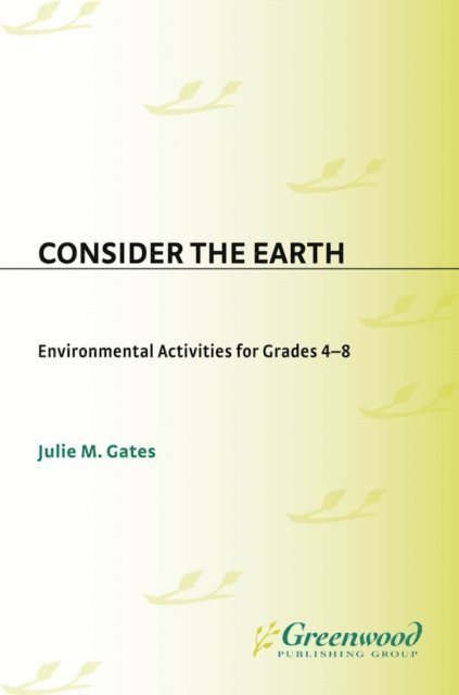 Julie M. Gates - Consider the Earth, E-bok