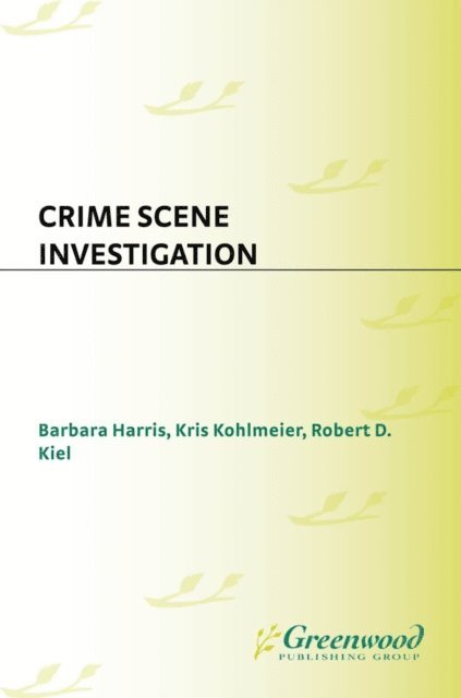 Barbara Harris, Kris Kohlmeier, Robert D. Kiel - Crime Scene Investigation, E-bok