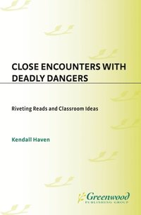 Close Encounters with Deadly Dangers