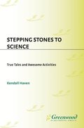 Stepping Stones to Science: True Tales and Awesome Activities
