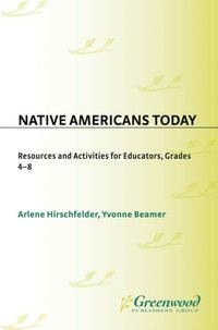 Native Americans Today: Resources and Activities for Educators, Grades 4-8
