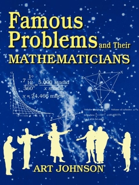 Art Johnson - Famous Problems and Their Mathematicians, E-bok