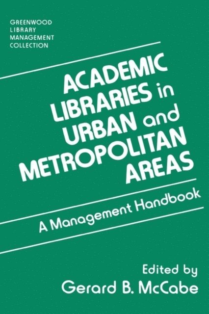 Gerard B. McCabe - Academic Libraries in Urban and Metropolitan Areas, E-bok