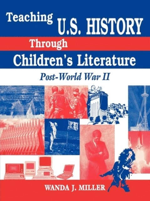 Wanda Miller - Teaching U.S. History Through Children's Literature, E-bok