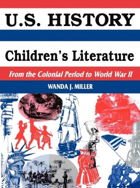 Wanda Miller - U.S. History Through Children's Literature, E-bok