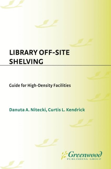 Danuta A. Nitecki, Curtis L. Kendrick - Library Off-Site Shelving, E-bok