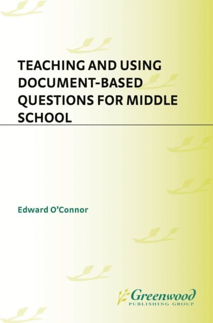 Jeanette Plauché Parker, Lucy Gremillion Begnaud - Teaching and Using Document-Based Questions for Middle School, E-bok. Tillgänglighet: Lägg i varukorg