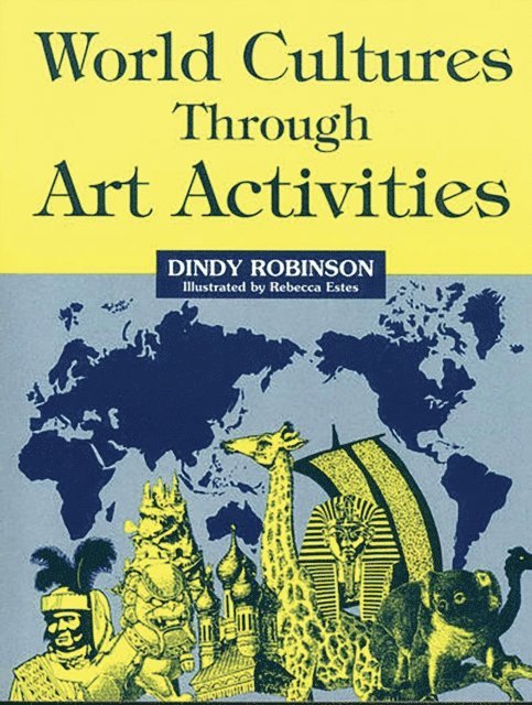 Dindy Robinson - World Cultures Through Art Activities, E-bok. Tillgänglighet: Lägg i varukorg