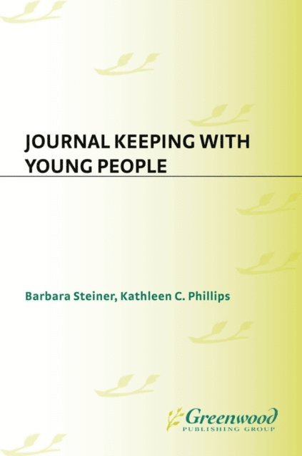 Barbara Steiner, Kathleen Phillips - Journal Keeping with Young People, E-bok