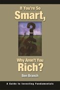 If You're So Smart, Why Aren't You Rich?