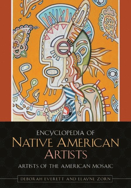 Deborah Everett, Elayne L. Zorn - Encyclopedia of Native American Artists, E-bok