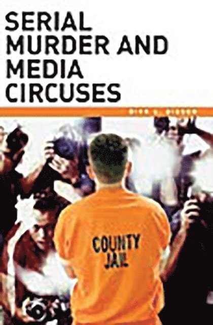 Dirk C. Gibson - Serial Murder and Media Circuses, E-bok. Tillgänglighet: Lägg i varukorg