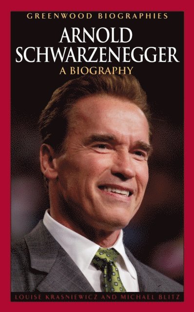 Louise Krasniewicz, Michael Blitz - Arnold Schwarzenegger, E-bok