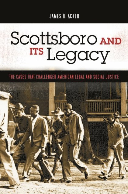 James R. Acker - Scottsboro and Its Legacy, E-bok