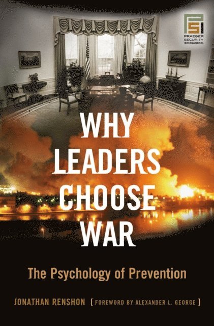 Jonathan Renshon - Why Leaders Choose War, E-bok