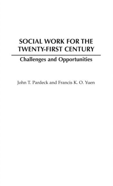 Francis K. O. Yuen - Social Work for the Twenty-first Century, E-bok