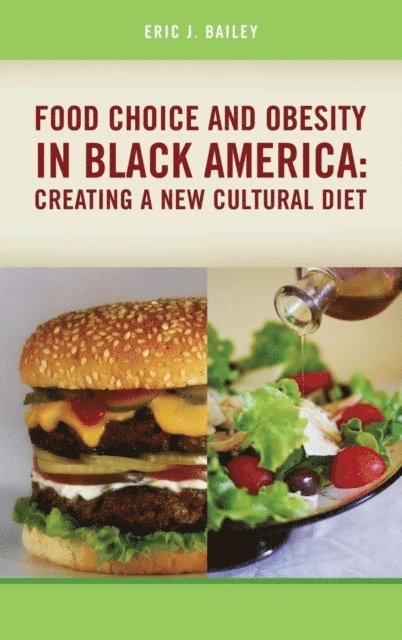 Eric J. Bailey - Food Choice and Obesity in Black America, E-bok
