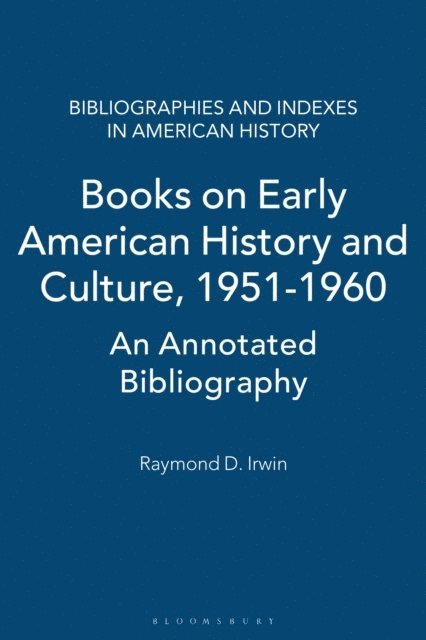 Raymond D. Irwin - Books on Early American History and Culture, 1951-1960, E-bok