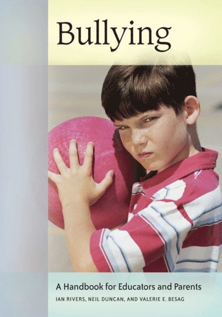 Ian Rivers, Neil Duncan, Valerie E. Besag - Bullying, E-bok
