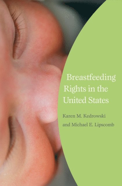 Karen M. Kedrowski, Michael E. Lipscomb - Breastfeeding Rights in the United States, E-bok