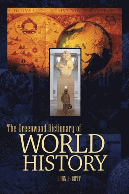 John J. Butt - Greenwood Dictionary of World History, E-bok
